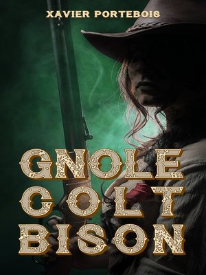 cover image of Gnôle. Colt. Bison.